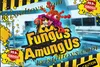 FUNGUS AMUNGUS FUNGUS AMUNGUS